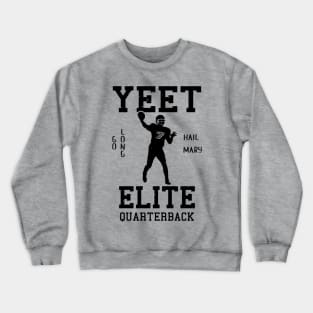 Yeet Elite Quarterback Football Fan Crewneck Sweatshirt